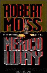 Mexico Way by Robert Moss