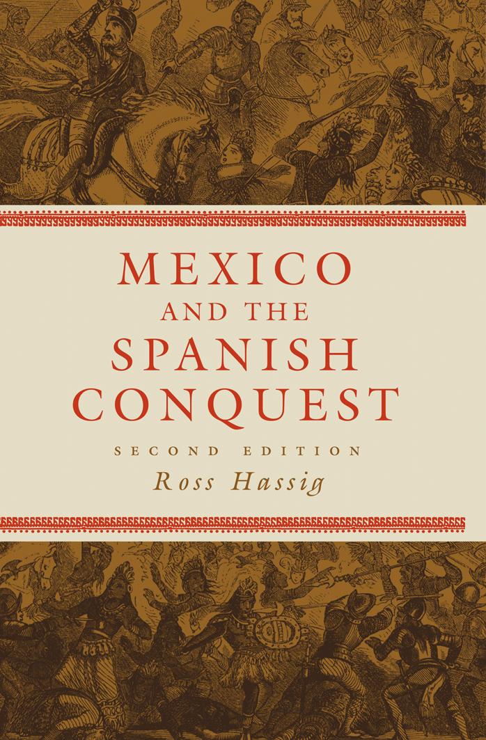 Mexico and the Spanish Conquest by Ross Hassig