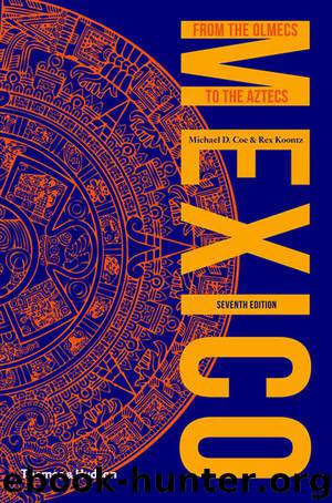 Mexico: From the Olmecs to the Aztecs (Ancient Peoples and Places) by Michael D. Coe & Rex Koontz