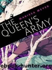Meyer, Marissa - The Lunar Chronicles - 015 - The Queen's Army by Meyer Marissa