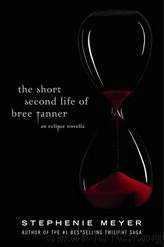 Meyer, Stephenie - Twilight 3.5 - The Short Second Life of Bree Tanner: An Eclipse Novella by Meyer Stephenie