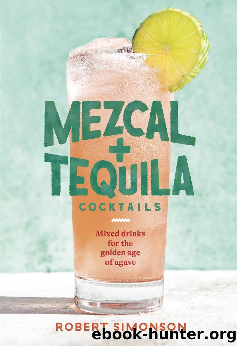Mezcal and Tequila Cocktails by Robert Simonson