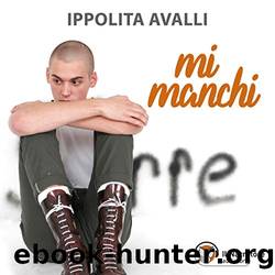 Mi manchi by Ippolita Avalli