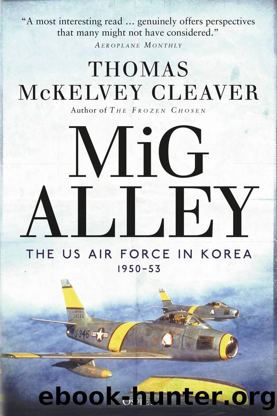MiG Alley: The US Air Force in Korea, 1950â53 by Thomas McKelvey Cleaver