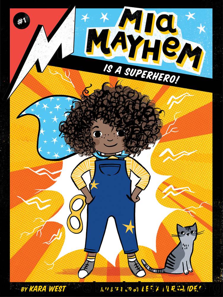 Mia Mayhem Is a Superhero! by Kara West & Leeza Hernandez