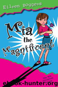 Mia the Magnificent by Eileen Boggess