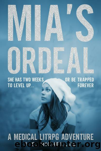 Mia's Ordeal: A Medical LitRPG Adventure (Dr Mia Sanders Book 2) by J.S. Michelles