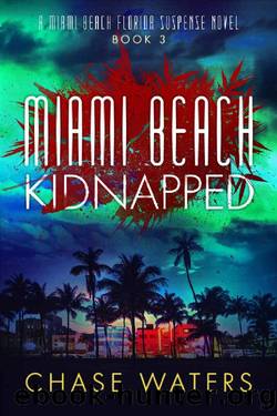 Miami Beach Kidnapped (A Miami Beach Florida Suspense Series Book 3) by Chase Waters