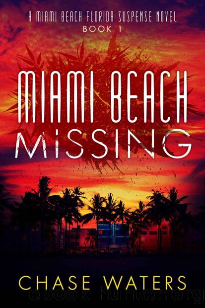 Miami Beach Missing: A Miami Beach Florida Suspense Novel - Book 1 by Waters Chase