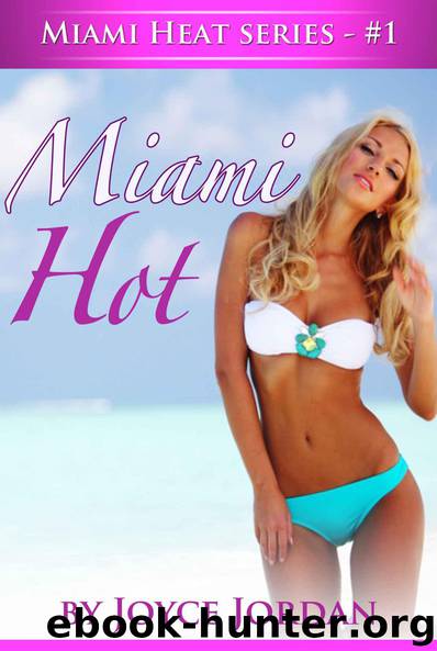 Miami Hot: #1 (Miami Heat Series) by Jordan Joyce