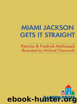 Miami Jackson Gets It Straight by Patricia McKissack