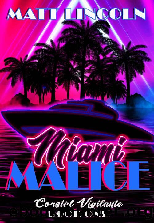 Miami Malice by Matt Lincoln