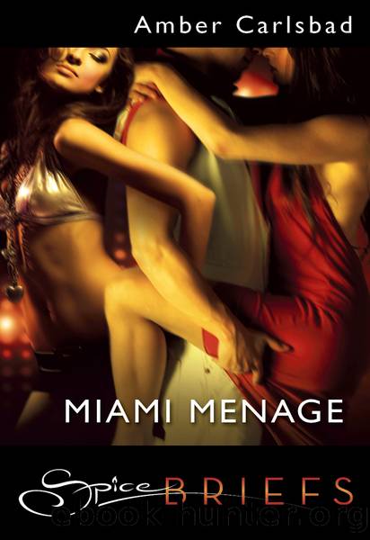 Miami Menage by Amber Carlsbad
