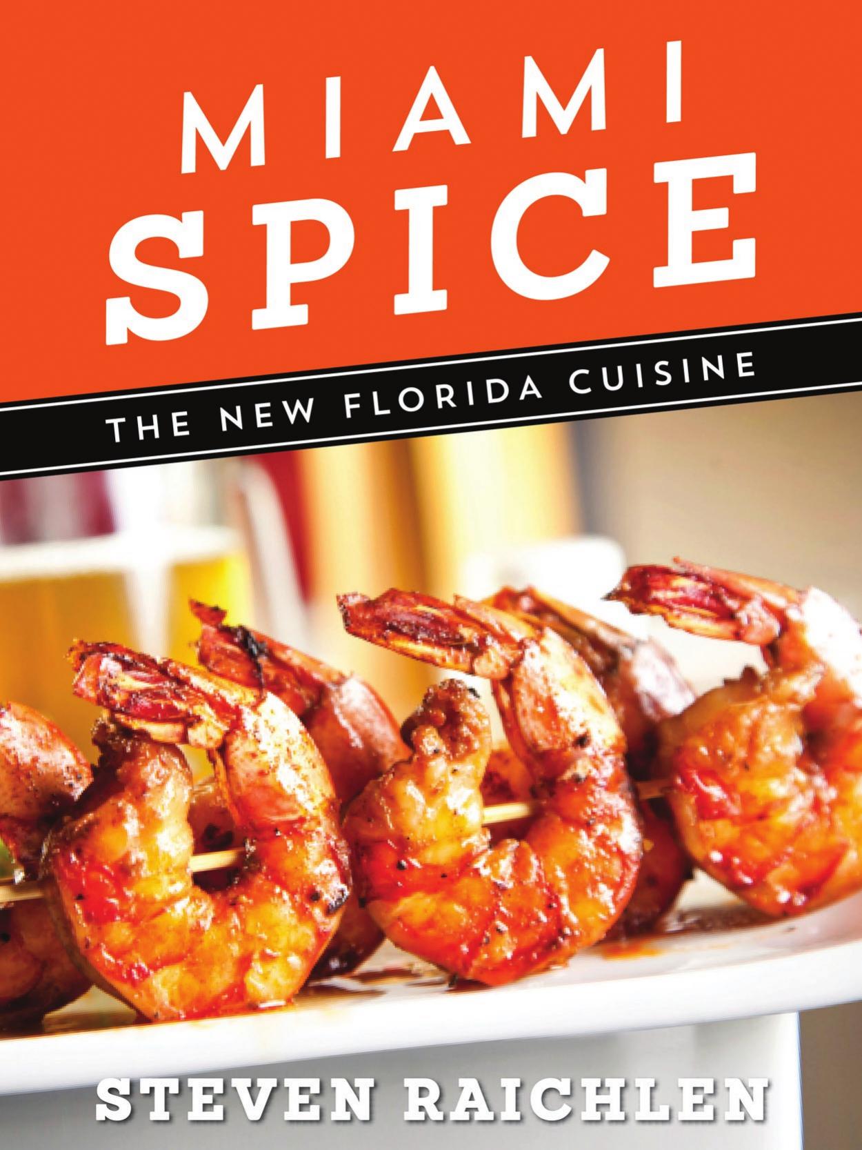 Miami Spice: The New Florida Cuisine by Steven Raichlen