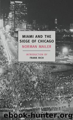 Miami and the Siege of Chicago by Norman Mailer