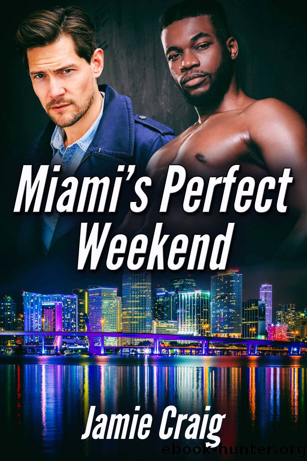 Miami's Perfect Weekend by Jamie Craig