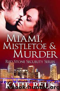 Miami, Mistletoe & Murder (Red Stone Security #4) by Katie Reus