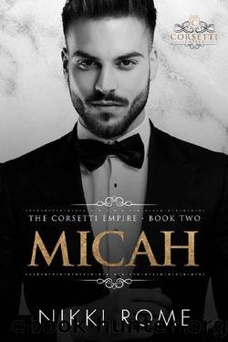 Micah: A Playboy Billionaire's Fake FiancÃ©e Story (The Corsetti Empire Book 2) by Nikki Rome