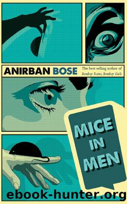 Mice In Men by Anirban Bose
