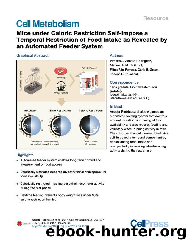 Mice under Caloric Restriction Self-Impose a Temporal Restriction of Food Intake as Revealed by an Automated Feeder System by unknow