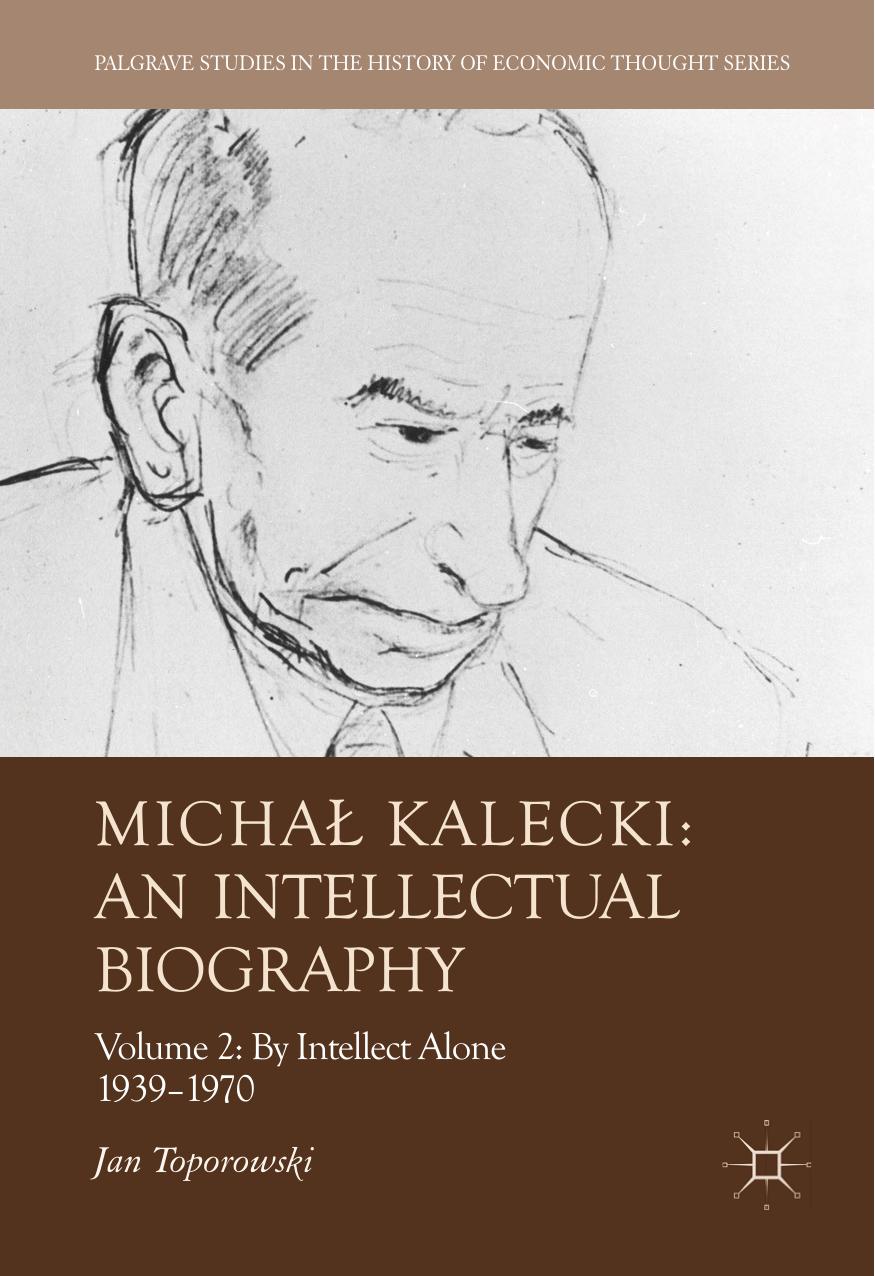 MichaÅ Kalecki: An Intellectual Biography by Jan Toporowski