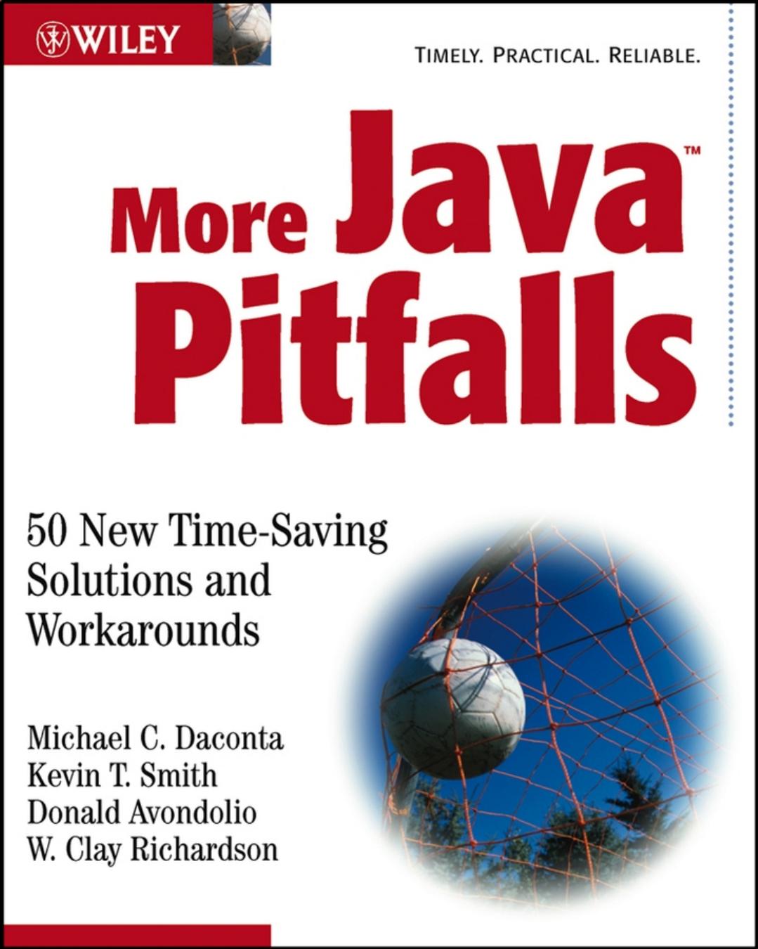 Michael C. Daconta, Kevin T. Smith, Donald Avondolio, W. Clay Richardson More Java Pitfalls 50 New Time-Saving Solutions and Workarounds by Unknown