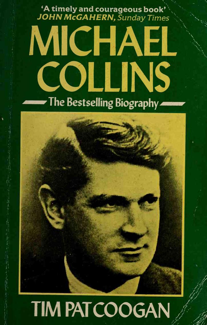 Michael Collins: A Biography by Tim Pat Coogan