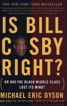 Michael Eric Dyson by Is Bill Cosby Right?: Or Has the Black Middle Class Lost Its Mind?