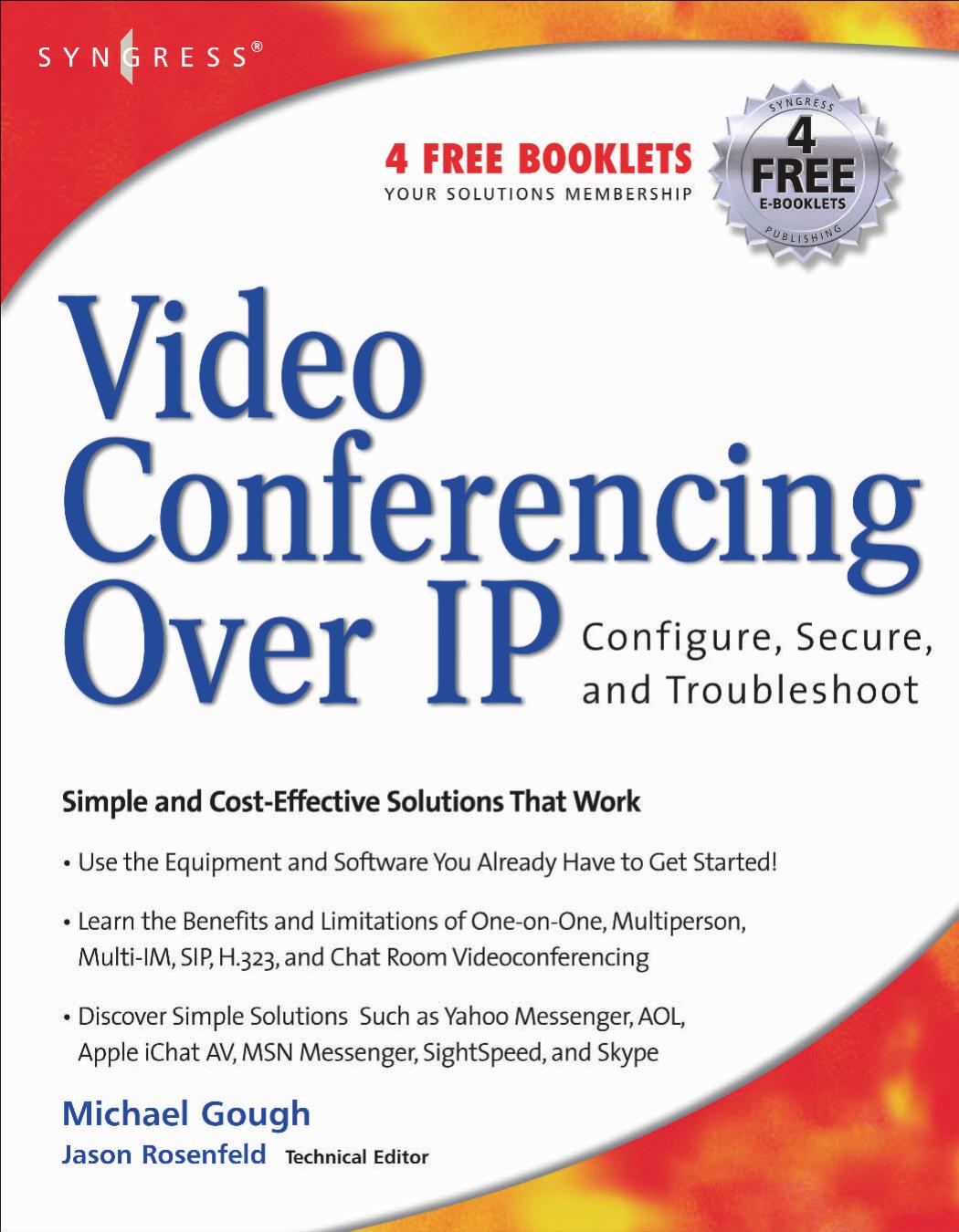 Michael Gough, Video Conferencing over IP. Configure, Secure and Troubleshoot by Syngress (2006)(1-59749-063-6)(PDF) English