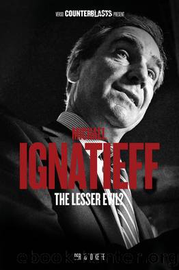 Michael Ignatieff- the Lesser Evil by Derrick O'Keefe