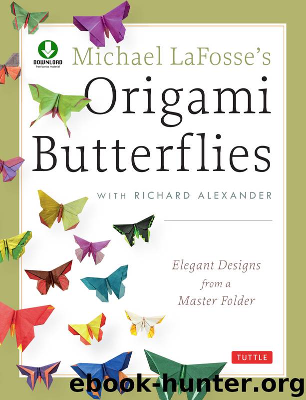 Michael LaFosse's Origami Butterflies by Michael G. Lafosse & Richard L. Alexander