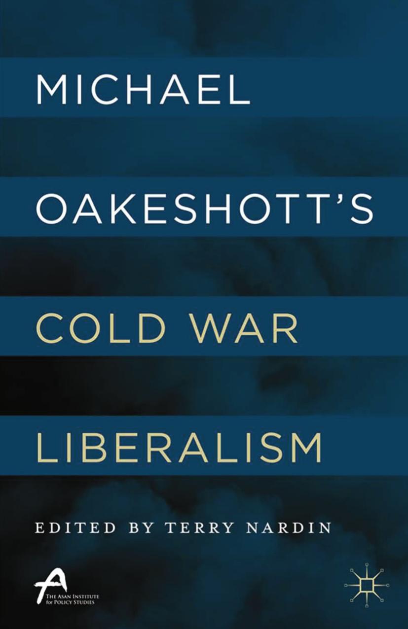 Michael Oakeshottâs Cold War Liberalism by Terry Nardin (eds.)