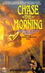 Michael Scott Rohan by Chase the Morning