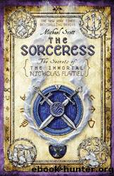 Michael Scott by Secrets of the Immortal Nicholas Flamel 03 - The Sorceress (v5)