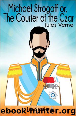 Michael Strogoff or The Courier of the Czar by Jules Verne