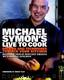 Michael Symon's Live to Cook: Recipes and Techniques to Rock Your Kitchen by Michael Symon & Michael Ruhlman & Bobby Flay
