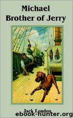 Michael, Brother of Jerry by Jack London