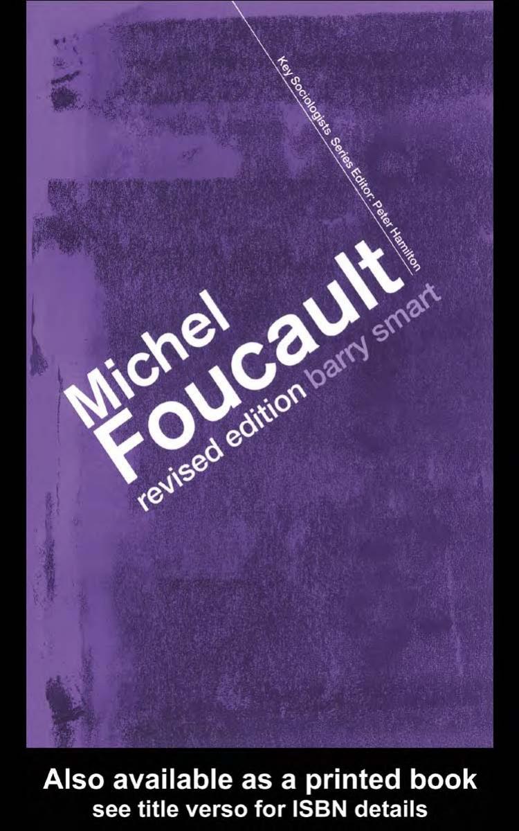 Michel Foucault (Key Sociologists) by Barry Smart