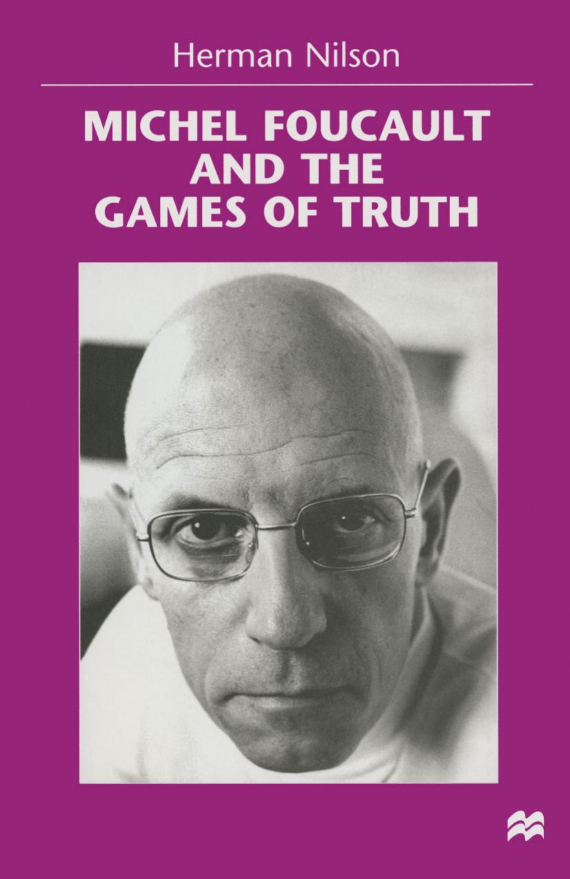 Michel Foucault and the Games of Truth by Herman Nilson (auth.)