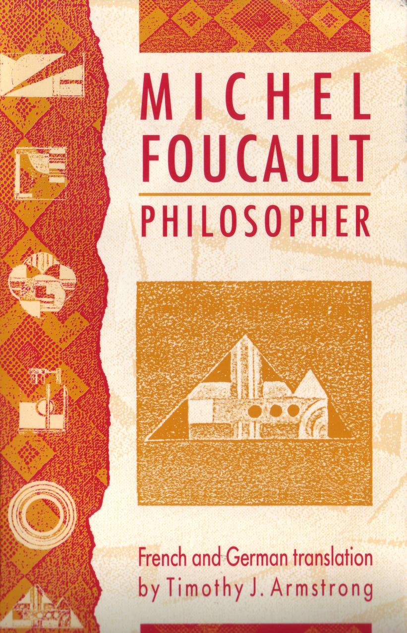 Michel Foucault, philosopher: essays by Timothy J. Armstrong