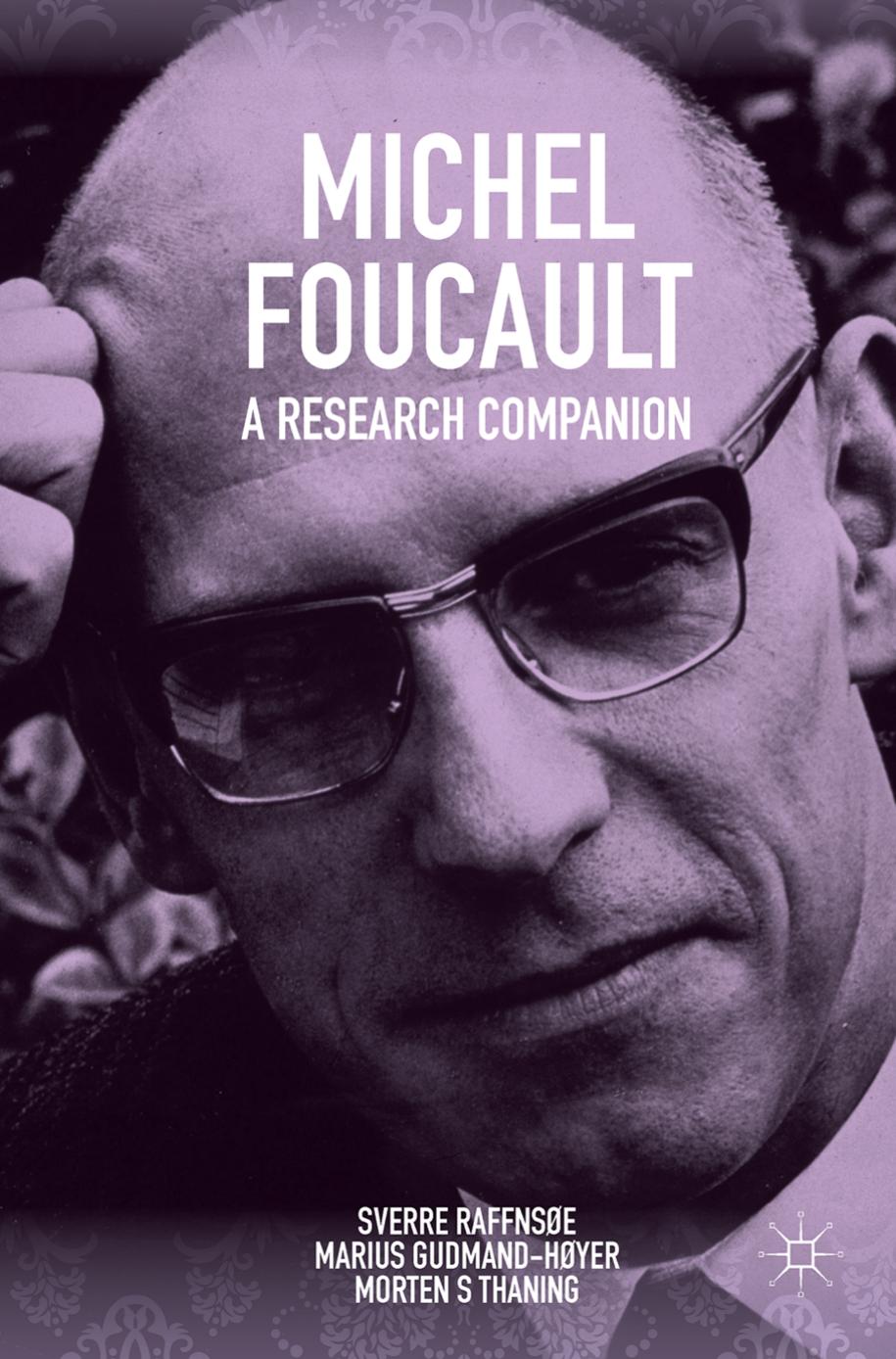 Michel Foucault: A Research Companion by Sverre Raffnsøe Marius Gudmand-Høyer Morten S. Thaning (auth.)