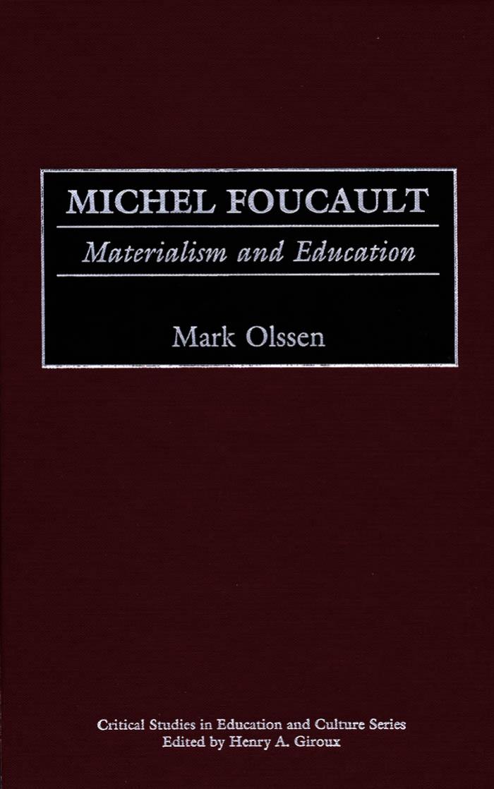Michel Foucault: Materialism and Education by Mark Olssen