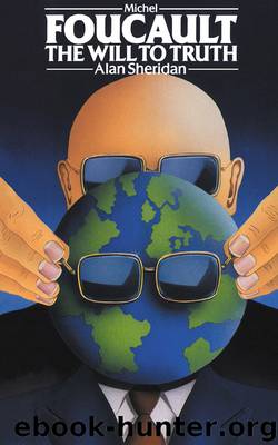 Michel Foucault: the Will to Truth by Sheridan Alan;