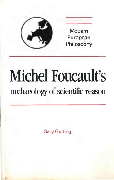 Michel Foucaultâs Archaeology of Scientific Reason by Gary Gutting