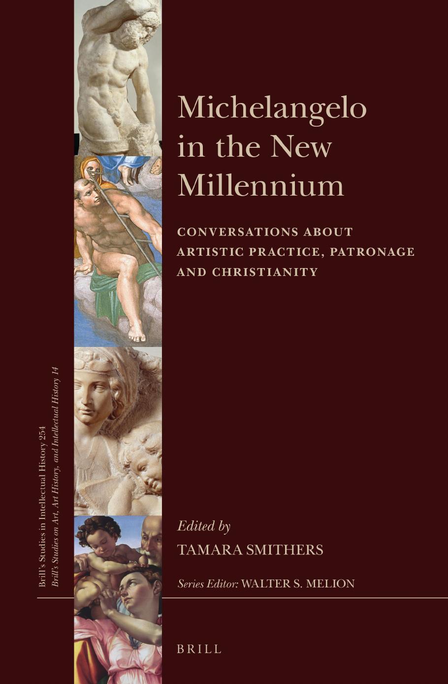 Michelangelo in the New Millennium: Conversations about Artistic Practice, Patronage and Christianity by Tamara Smithers (ed.)