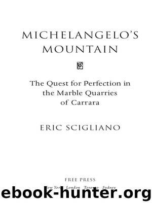 Michelangelo’s Mountain by Eric Scigliano