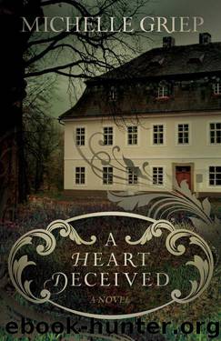 Michelle Griep by A Heart Deceived