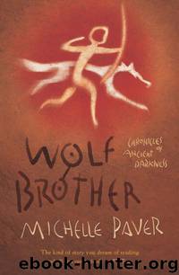 Michelle Paver_Chronicles of Ancient Darkness_01 by Wolf Brother