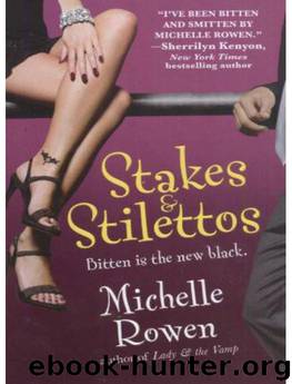 Michelle Rowen - 04 Stakes & Stilettos by Michelle Rowen