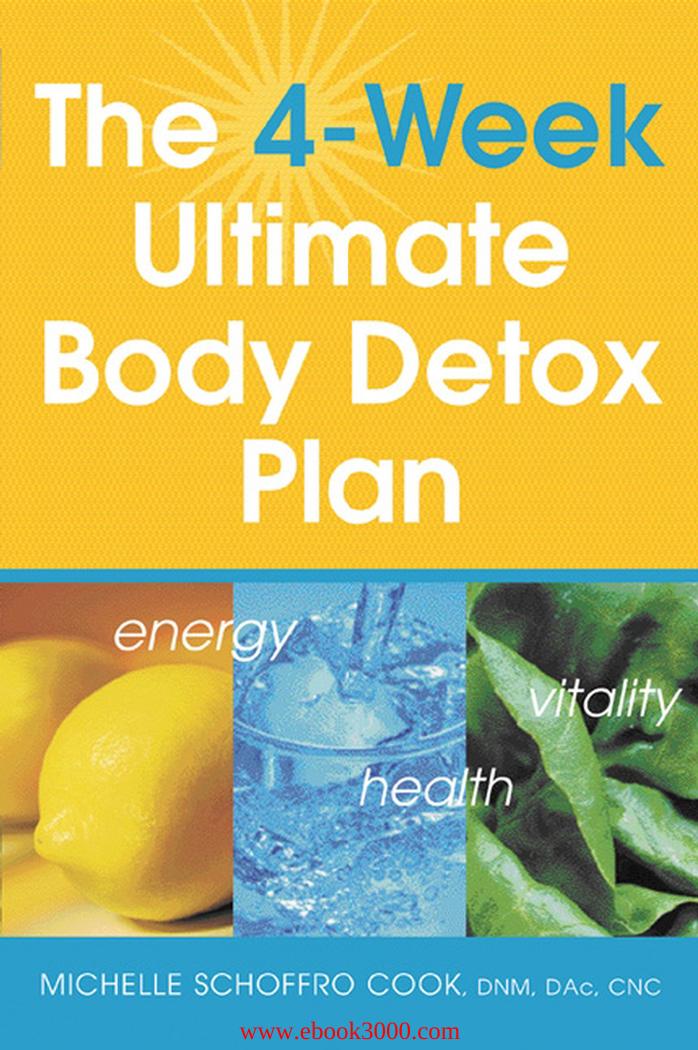 Michelle Schoffro Cook - The 4-Week Ultimate Body Detox Plan: A Program for Greater Energy, Health, and Vitality by Unknow